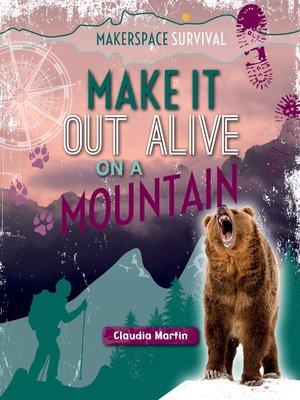 cover image of Make It Out Alive on a Mountain